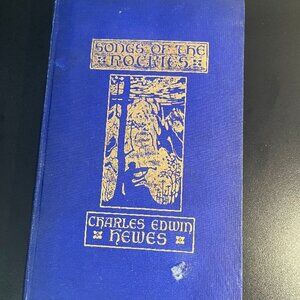 Signed Songs of the Rockies by Charles Edwin Hewes, Copyright 1922